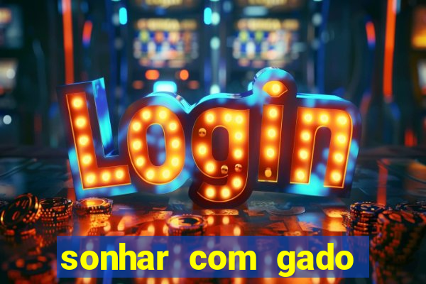 sonhar com gado jogo do bicho